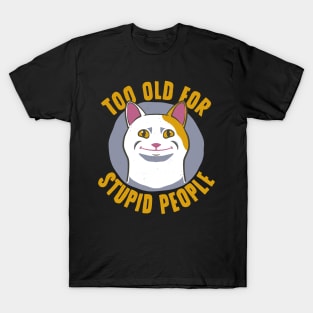 Cat Funny Old For Stupid People T-Shirt